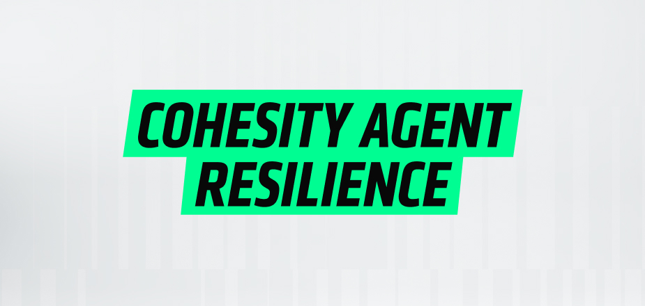 Cohesity Agent Resilience