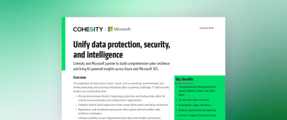 Cohesity and Microsoft partner to build comprehensive cyber resilience and bring AI-powered insights across Azure and Microsoft 365.