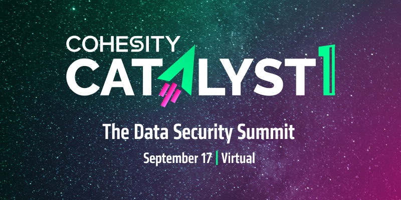 Cohesity Catalyst 1 to Bring Together Cyber Resilience Experts ...
