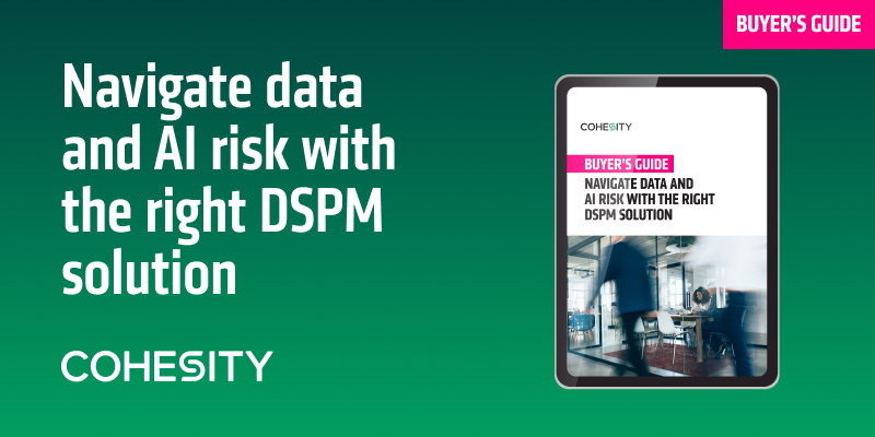 How to Choose the Right DSPM Solution: The Buyers Guide | Cohesity
