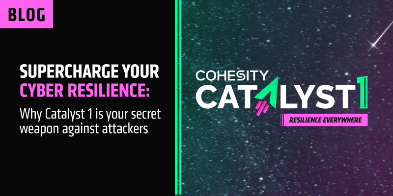 Catalyst 1 Data Security Summit | Cohesity