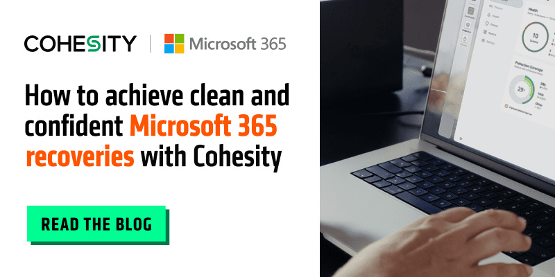 How to Achieve Clean Microsoft 365 Recovery with Cohesity Threat Scanning