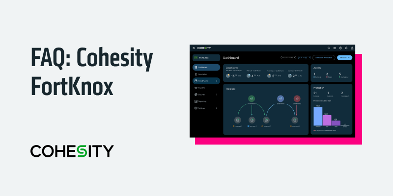 FAQ: Cohesity FortKnox | Cohesity