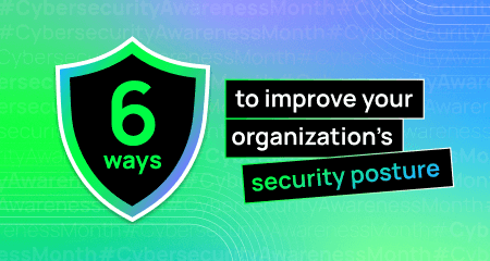 6 ways to improve your organization’s security posture