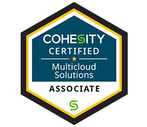 Cohesity Certified Multi Cloud Solutions Associate Badge
