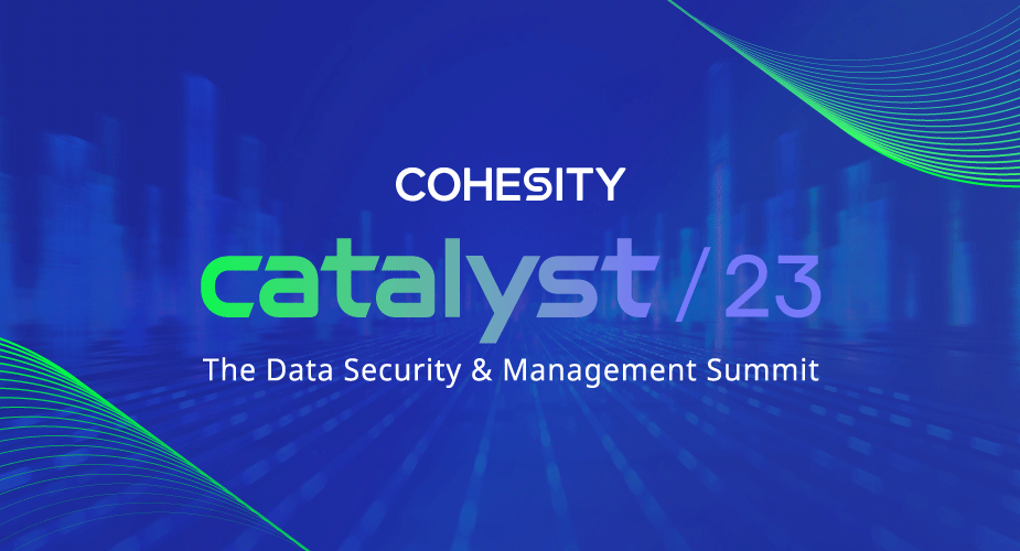 Cohesity Catalyst 2023 Recap blog hero image