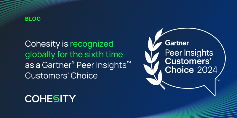 Gartner Peer Insights Customers’ Choice Cohesity